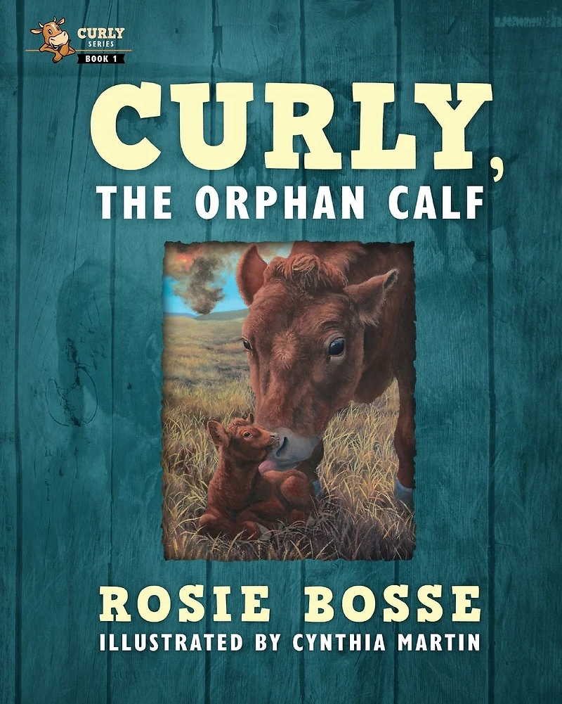 Curly, the Orphan Calf: (Book #1, Second Edition)