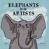 Elephants Are Not Artists