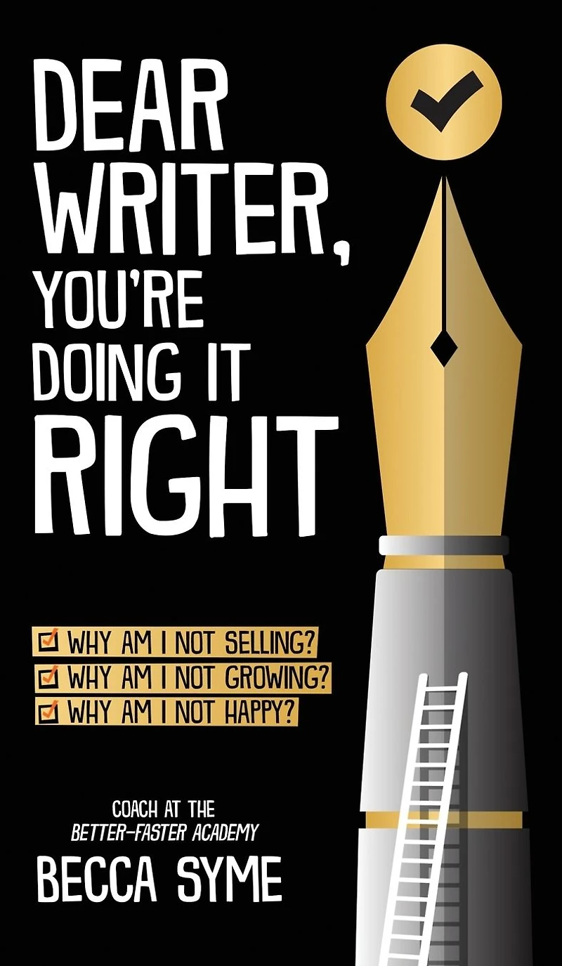 Dear Writer, You're Doing It Right