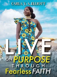Live on Purpose Through Fearless Faith