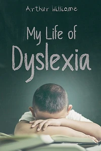 My life of Dyslexia