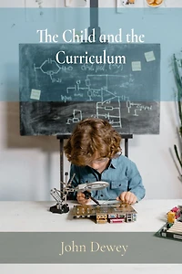 the Child and Curriculum