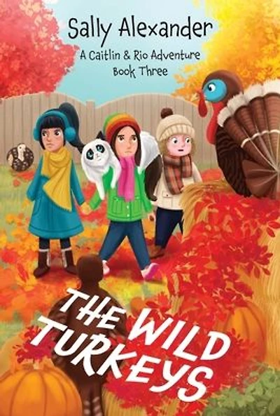 The Wild Turkeys: A Caitlin & Rio Adventure