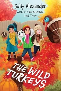The Wild Turkeys: A Caitlin & Rio Adventure