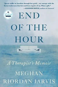End of the Hour: A Therapist's Memoir