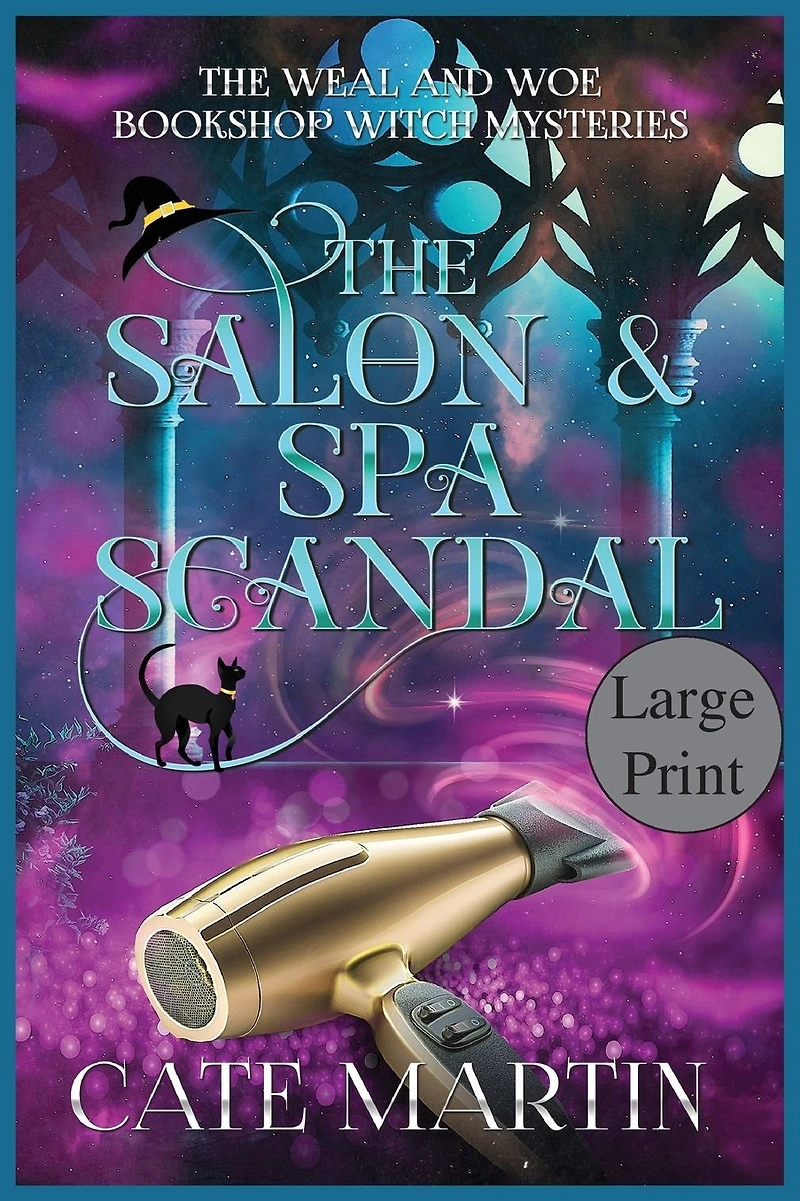The Salon & Spa Scandal: A Weal Woe Bookshop Witch Mystery