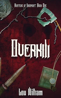Overkill (Hunters of Ironport, #1)