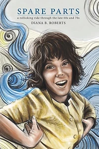 Spare Parts: A Rollicking Ride through the Late 60s and 70s