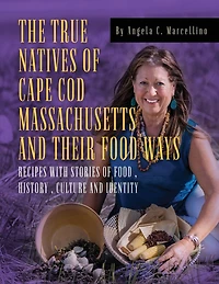 The True Natives of Cape Cod Massachusetts and their Food Ways