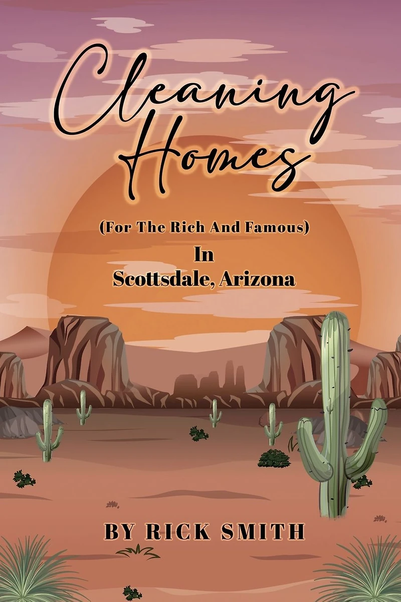Cleaning Homes (For The Rich And Famous) Scottsdale Arizona