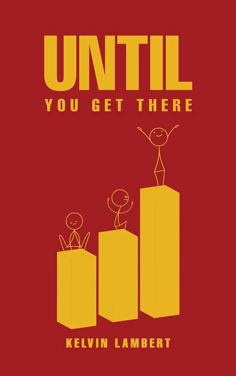 Until You Get There: (An Empowerment Guide)