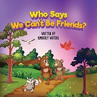 WHO SAYS WE CAN'T BE FRIENDS?