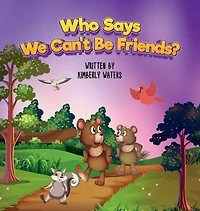 WHO SAYS WE CAN'T BE FRIENDS?