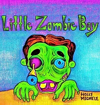 Little Zombie Boy: A Zombie Adventure for Children