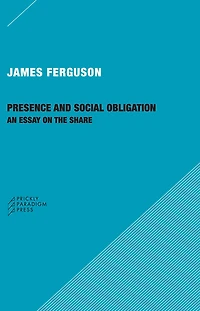 Presence and Social Obligation: An Essay on the Share