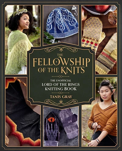 The Fellowship of Knits: Lord Rings: Unofficial Knitting Book