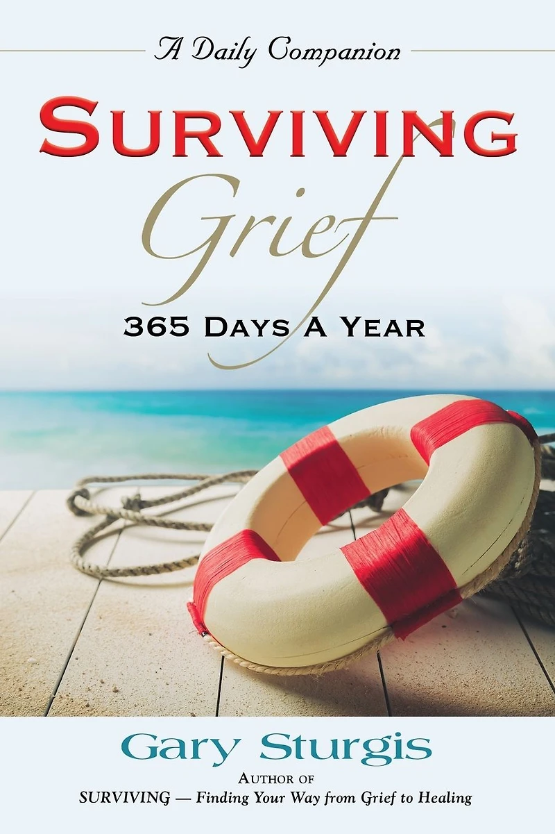SURVIVING GRIEF: 365 Days a Year