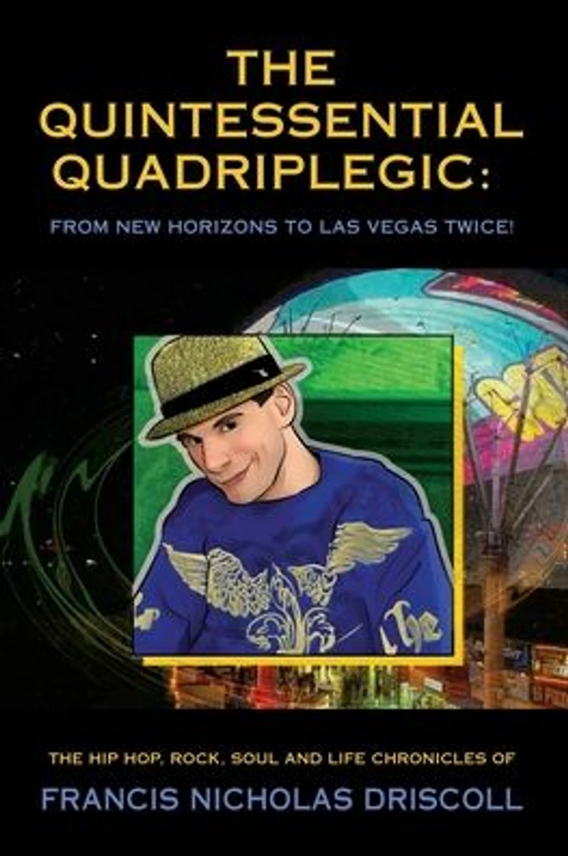 The Quintessential Quadriplegic: From New Horizons to Las Vegas Twice!