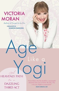 Age Like a Yogi: Heavenly Path to Dazzling Third Act