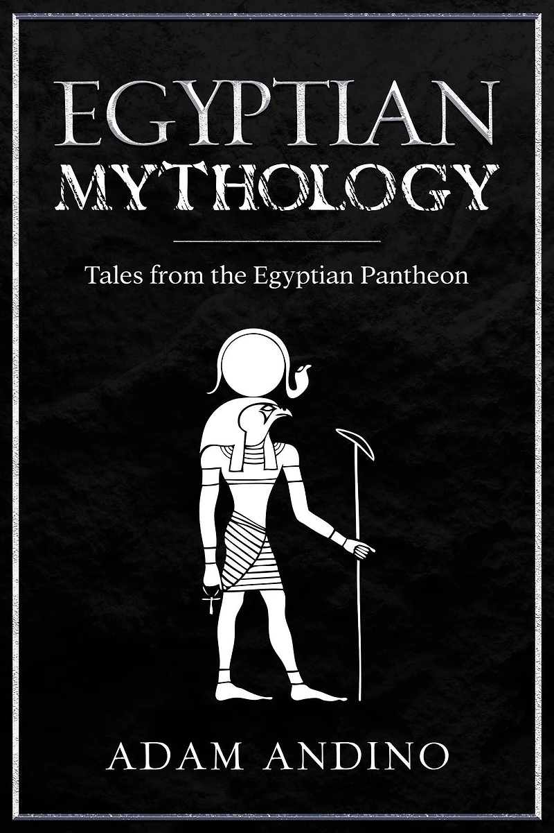 Egyptian Mythology: Tales from the Pantheon