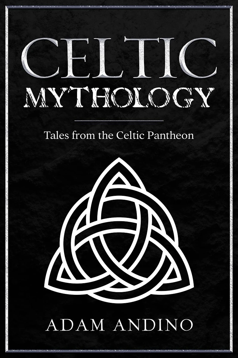 Celtic Mythology: Tales From the Pantheon