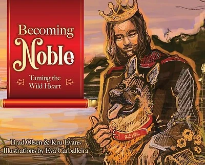 Becoming Noble: Taming the Wild Heart