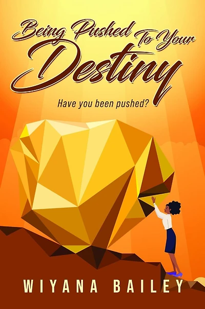 Being Pushed To Your Destiny: Have You Been Pushed?