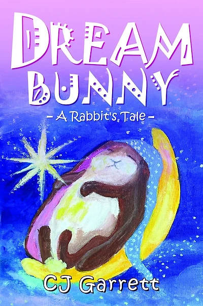 Dream Bunny: A Rabbit's Tale
