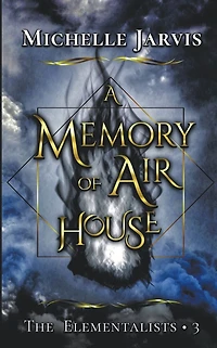 A Memory of Air House (The Elementalists, #3)