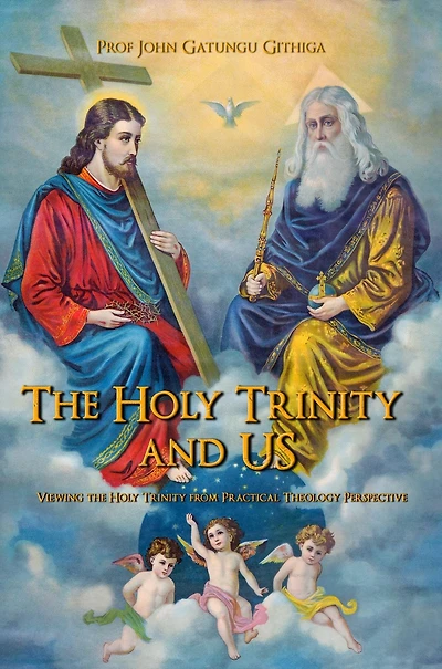 The HOLY TRINITY and US: Viewing the Holy Trinity from Practical Theology Perspective