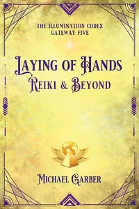 Laying of Hands: Reiki & Beyond