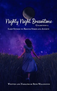 Nighty Night Dreamtime Collection 2: Sleep Stories to Reduce Stress and Anxiety