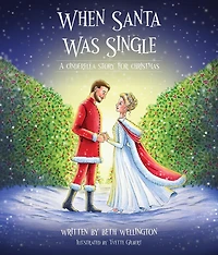 When Santa Was Single: A Cinderella Story for Christmas