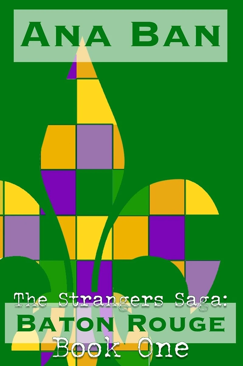 The Strangers Saga: Baton Rouge: Book One