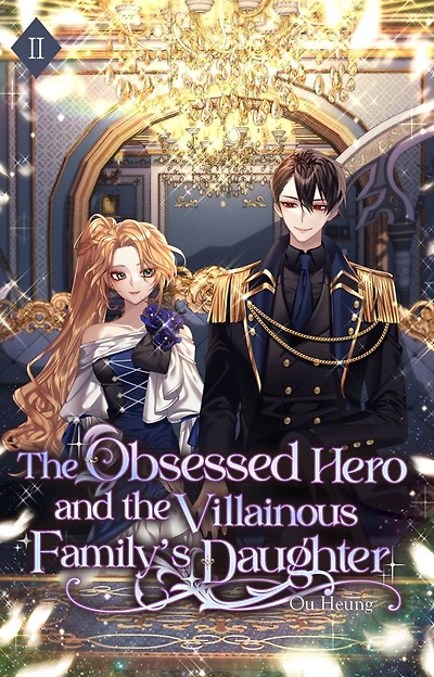 the Obsessed Hero and Villainous Family's Daughter: Volume II (Light Novel)