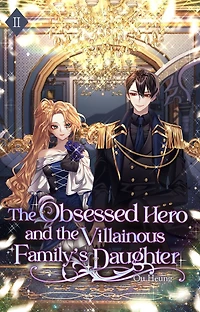 the Obsessed Hero and Villainous Family's Daughter: Volume II (Light Novel)