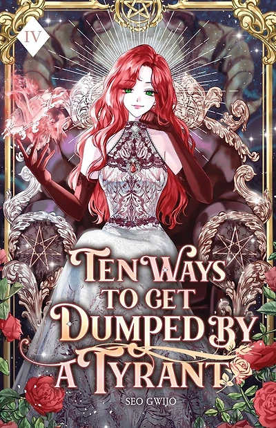 Ten Ways to Get Dumped by a Tyrant: Volume IV (Light Novel)