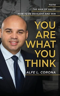 You Are What You Think: Faith How to be Resilient and Win