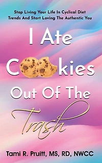 I Ate Cookies Out Of The Trash