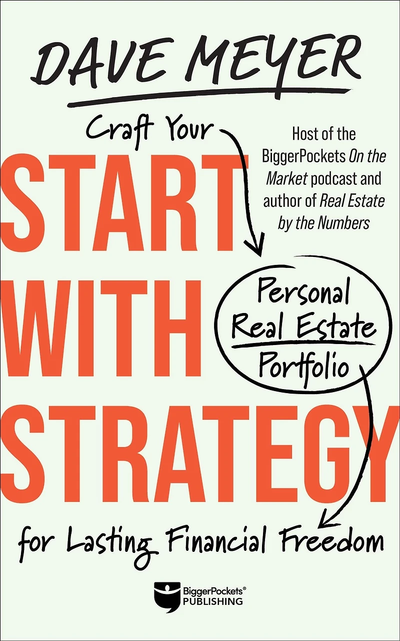 Start With Strategy: Craft Your Personal Real Estate Portfolio for Lasting Financial Freedom