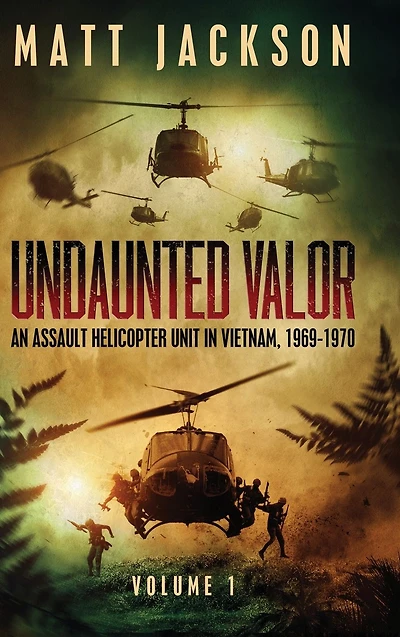 Undaunted Valor: An Assault Helicopter Unit Vietnam