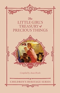 The Little Girl's Treasury of Precious Things