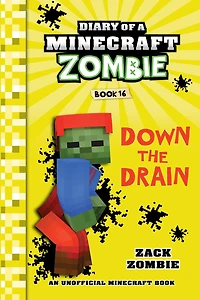 Diary of a Minecraft Zombie Book 16: Down The Drain