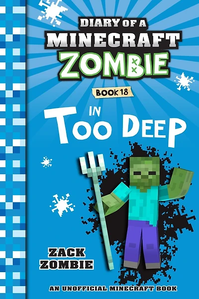 Diary of a Minecraft Zombie Book 18: Too Deep