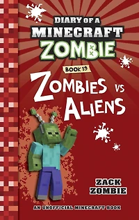Diary of a Minecraft Zombie Book 19: Zombies Vs. Aliens