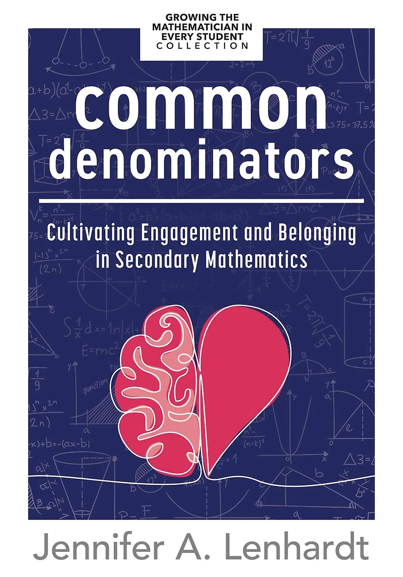 Common Denominators: Cultivating Engagement and Belonging Secondary mathematics (Reengage students by creating spaces where all belong.)