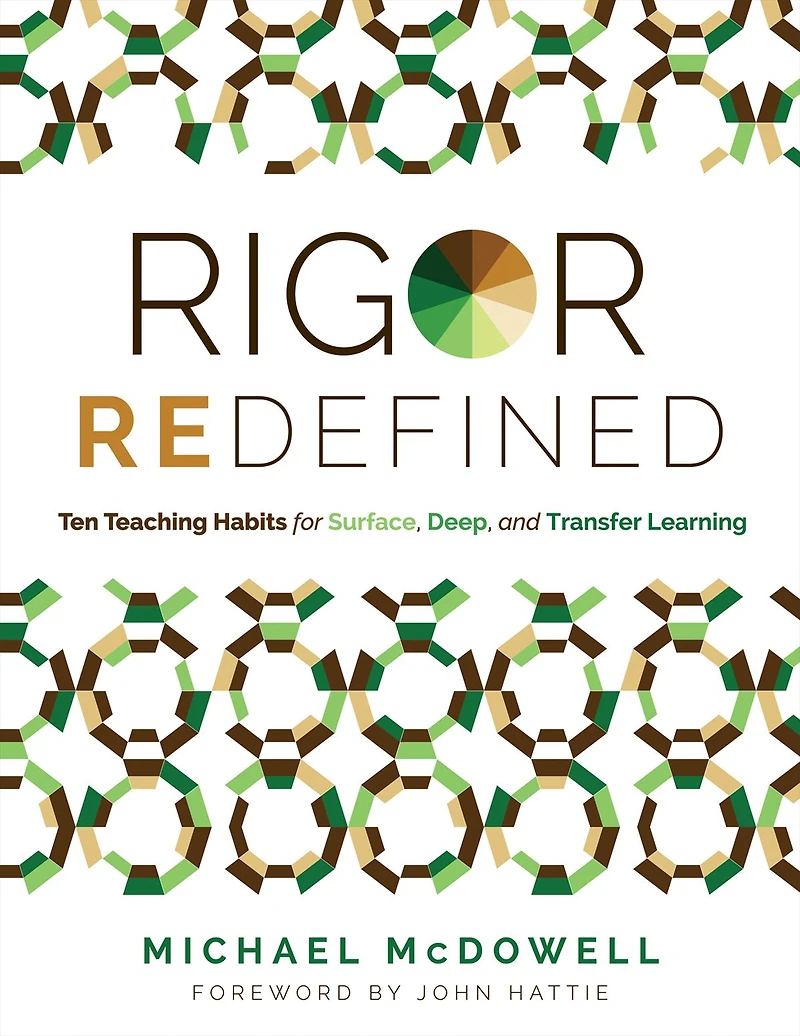 Rigor Redefined: Ten Teaching Habits for Surface, Deep, and Transfer learning (Enables students to take ownership of their process)