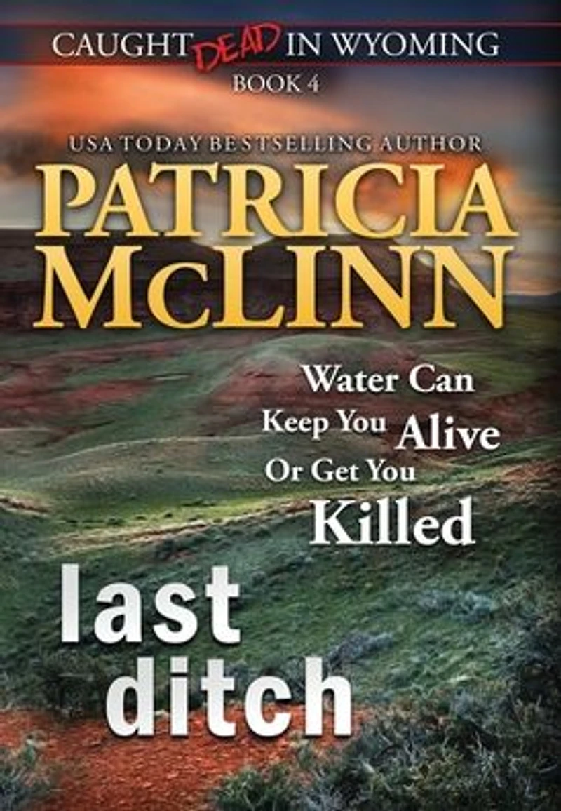 Last Ditch (Caught Dead Wyoming, Book 4)
