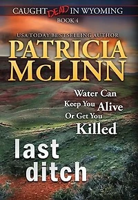 Last Ditch (Caught Dead Wyoming, Book 4)