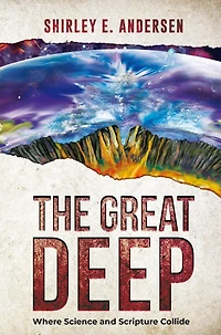 The Great Deep: Where Science and Scripture Collide